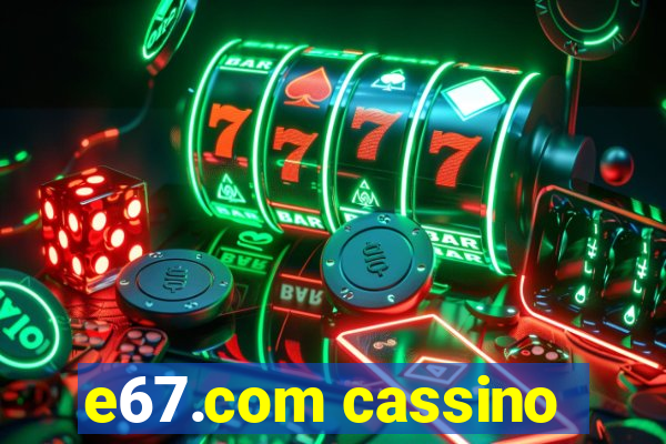 e67.com cassino